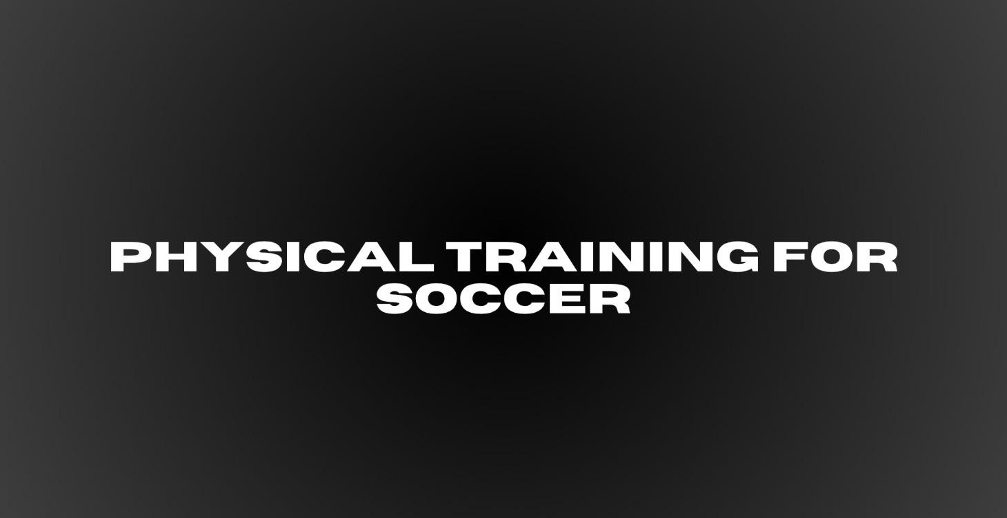Physical Training for Soccer