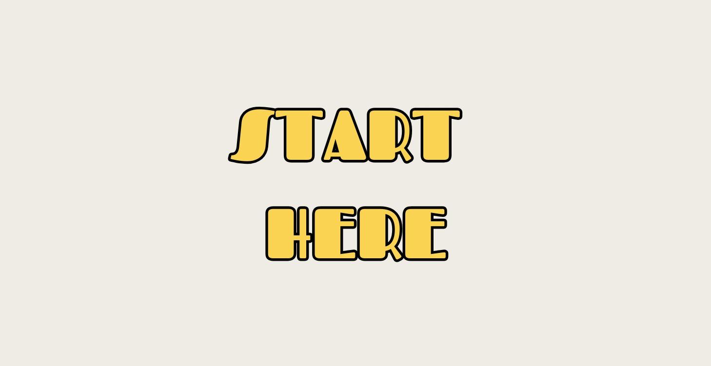 Start Here