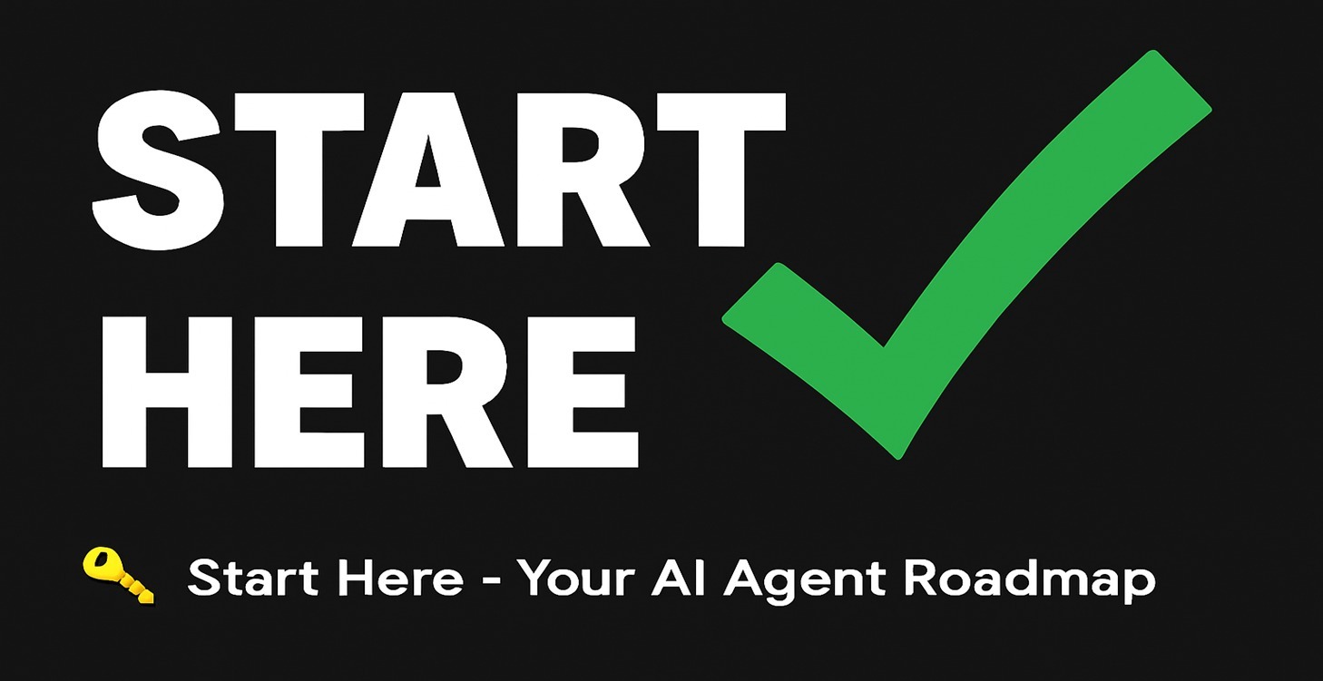 Start Here – Your AI Agent Roadmap