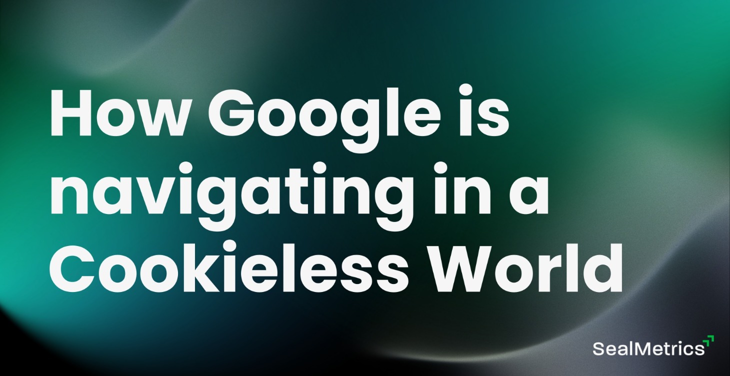 How Google is navigating for a Cookieless Future