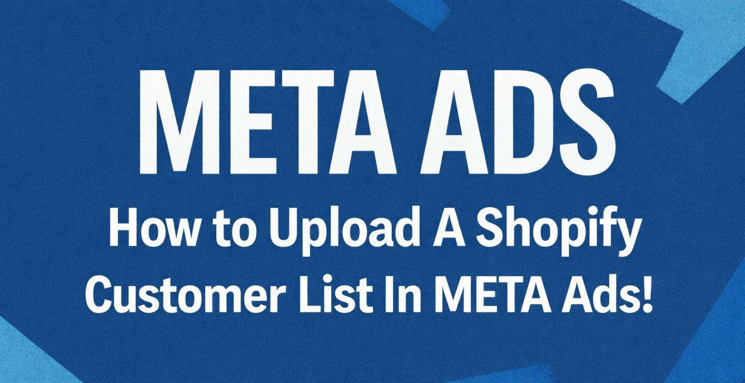 Upload A Shopify Customer List In META Ads!