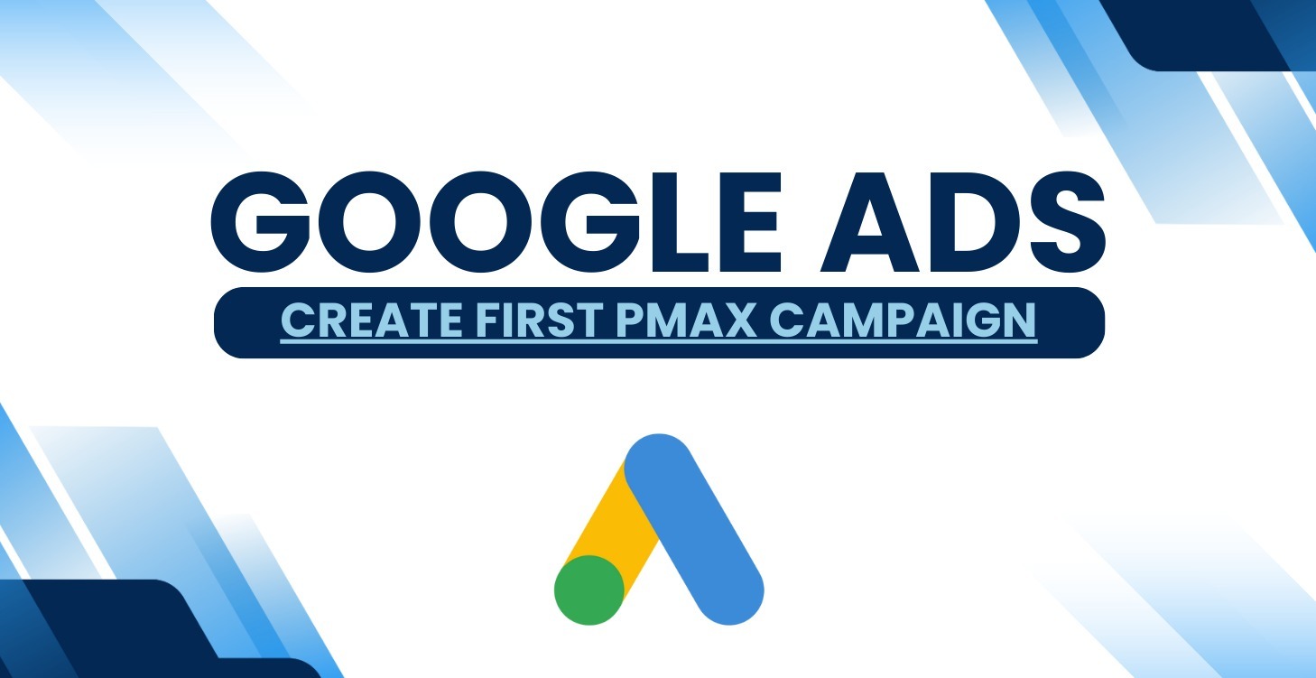Create First PMAX Campaign