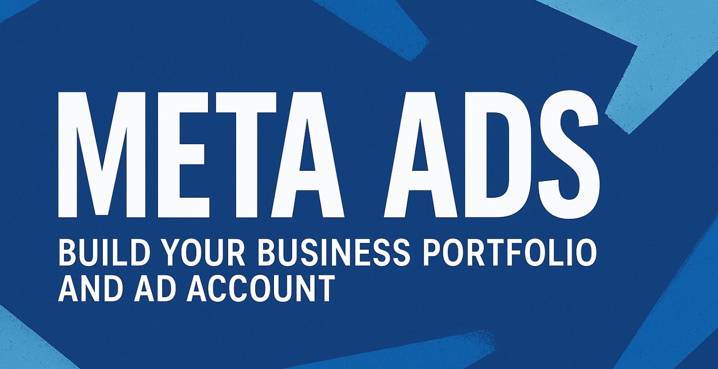 Build A Business Portfolio & Ad Account