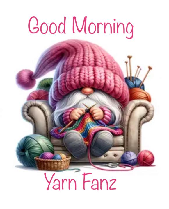 Good Morning yarnies! 