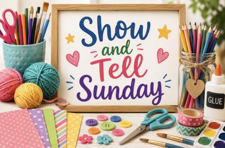 Show and Tell Sunday - 12th July