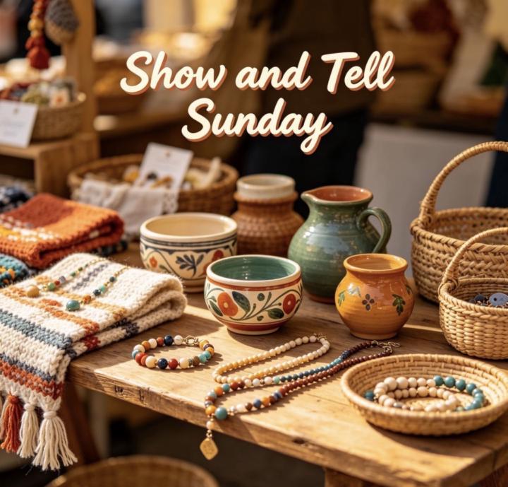 Show and Tell Sunday - 28th June