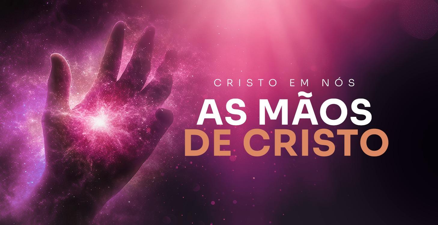 As Mãos de Cristo