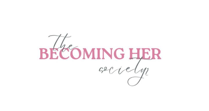 Becoming Her Society