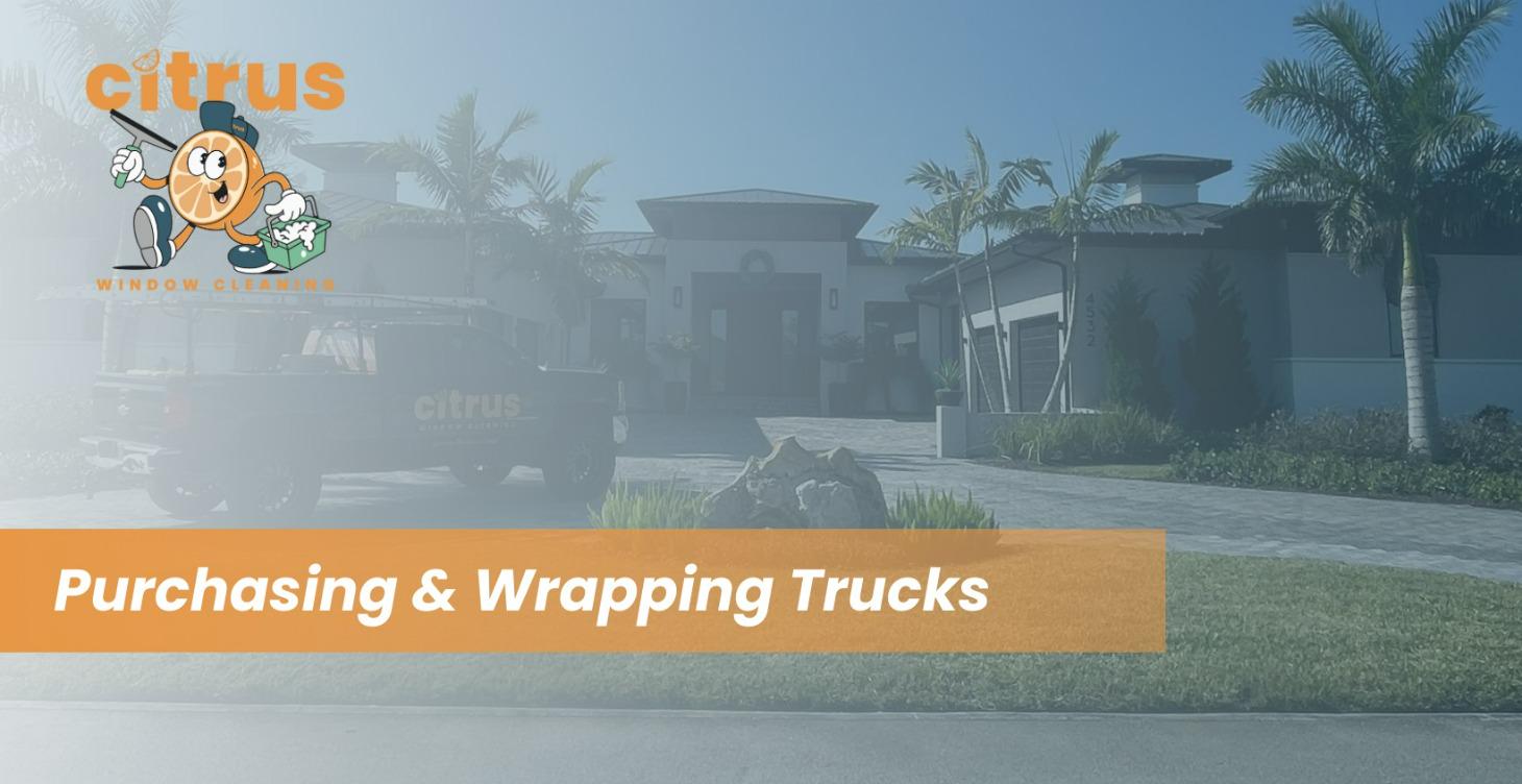 Purchasing & Wrapping Trucks