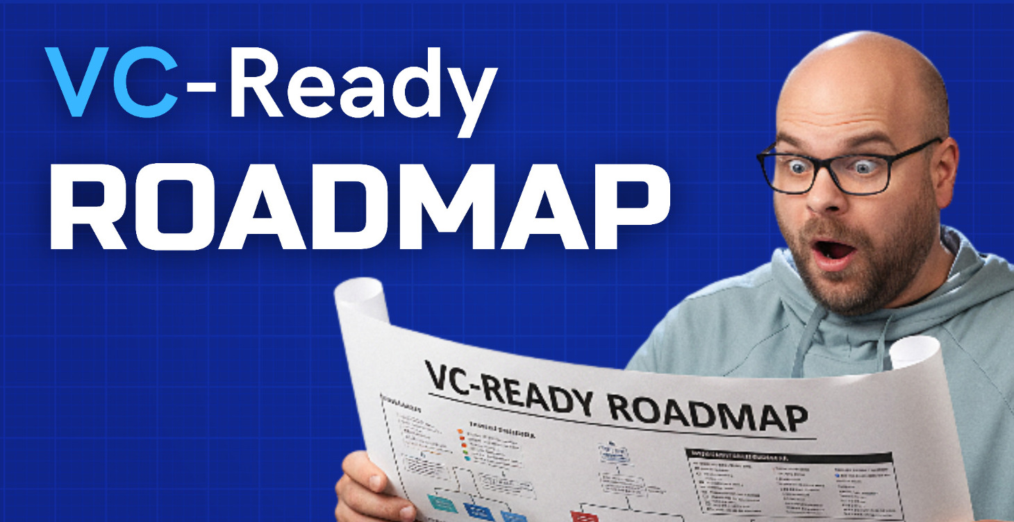 VC-Ready Roadmap