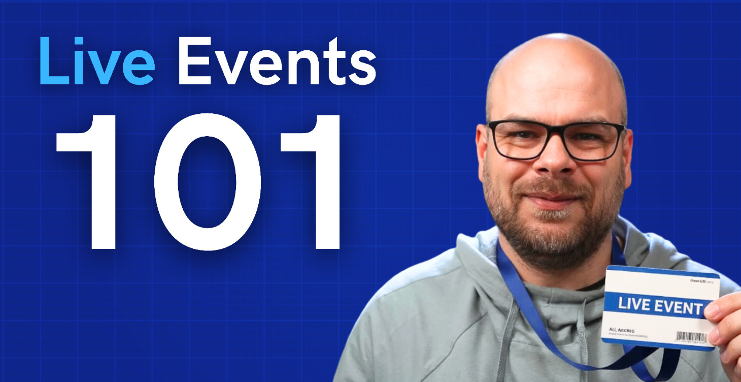 Live Events 101