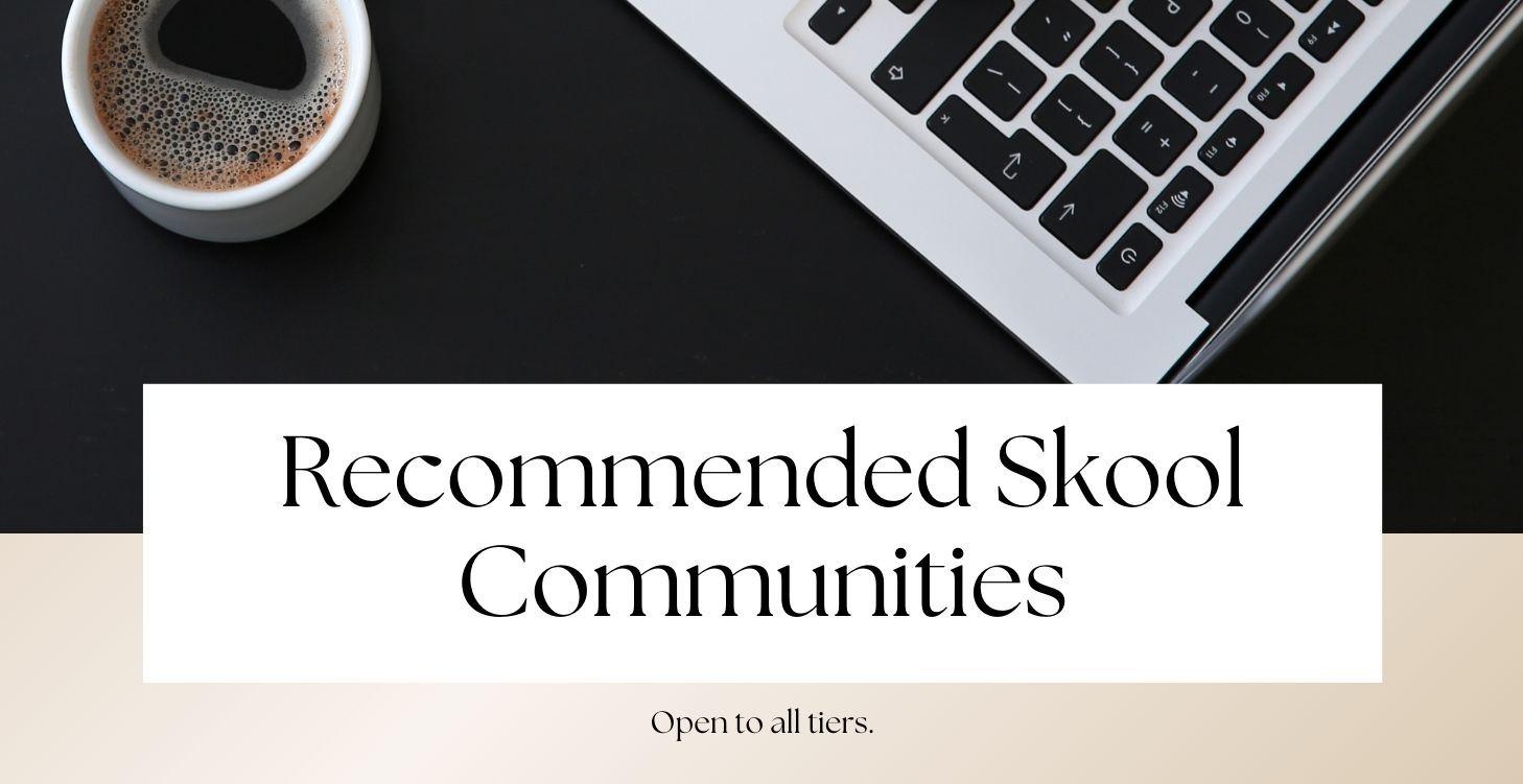 Recommended Skool Communities | Open to All