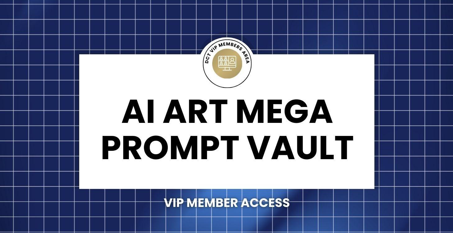 AI Art Mega Prompt Vault | VIP Members Only
