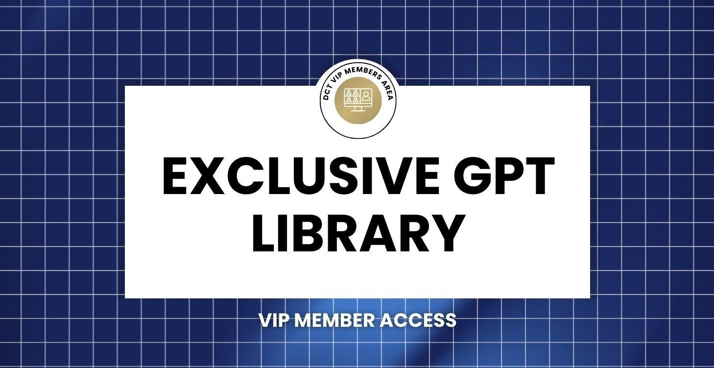 Exclusive GPT Library | VIP Members Only