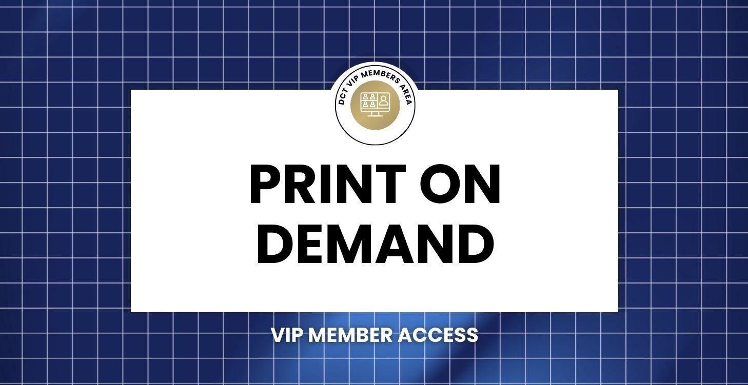 Print On Demand | VIP Members Only