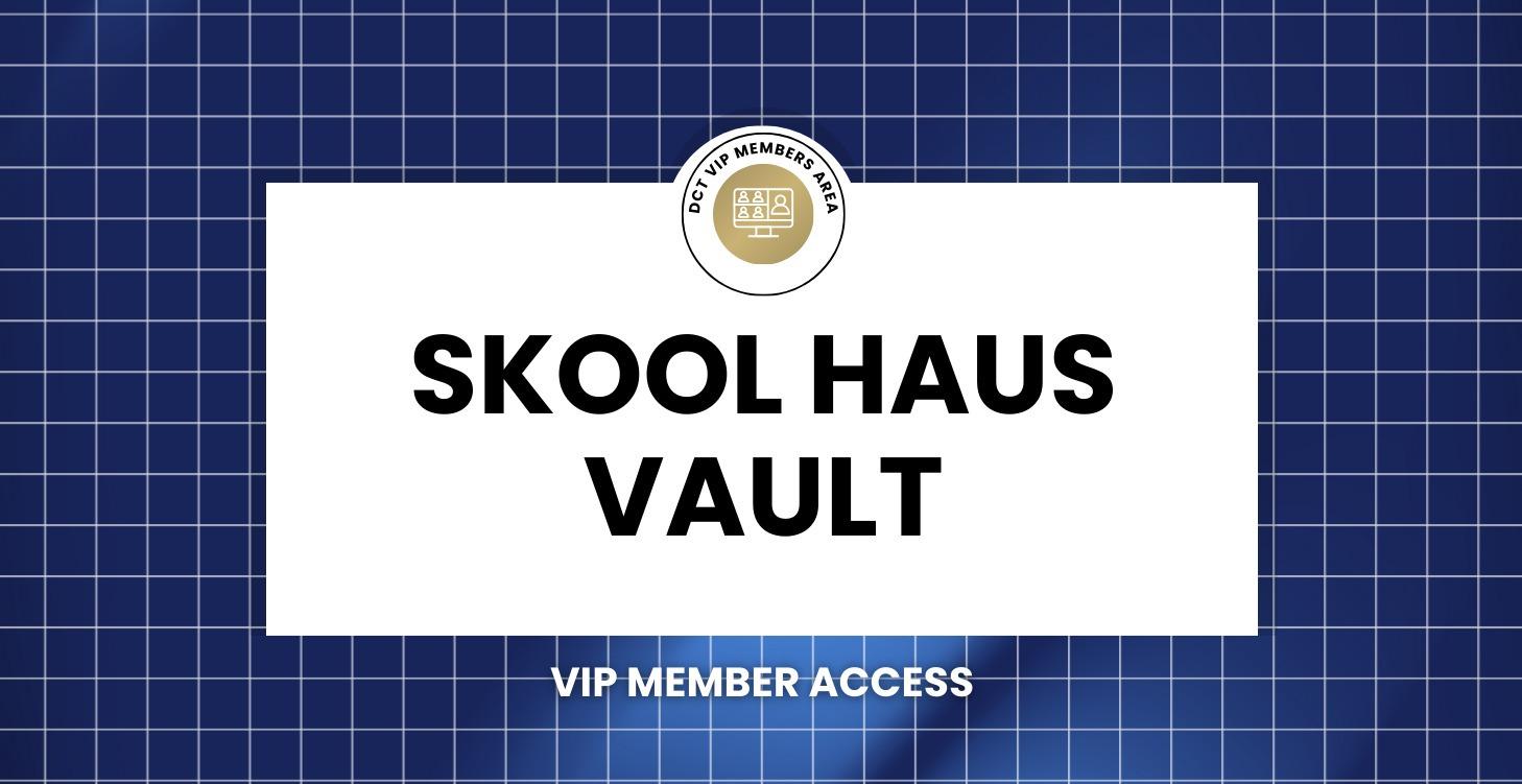 Skool Haus Vault | VIP Members Only