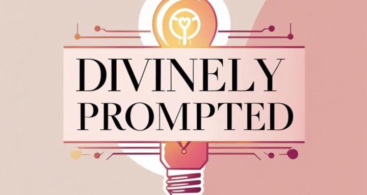 Divinely Prompted