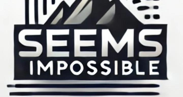 Seems Impossible