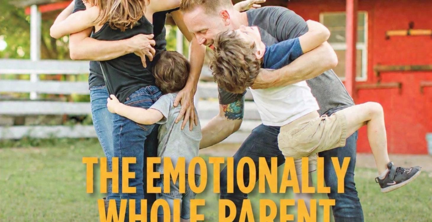 The Emotionally Whole Parent