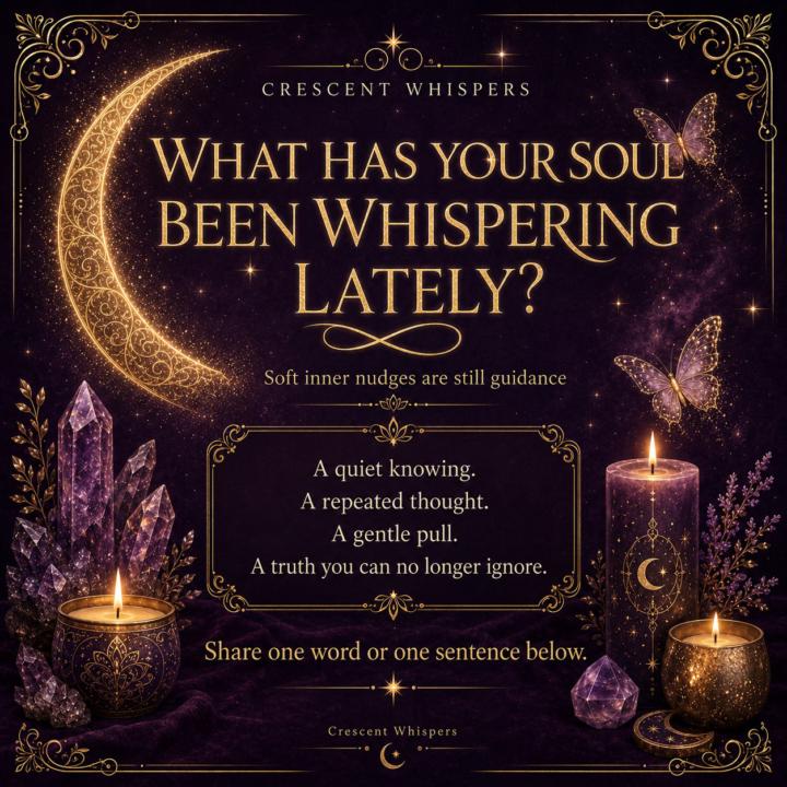 🌙 What has your soul been whispering lately? 🦋