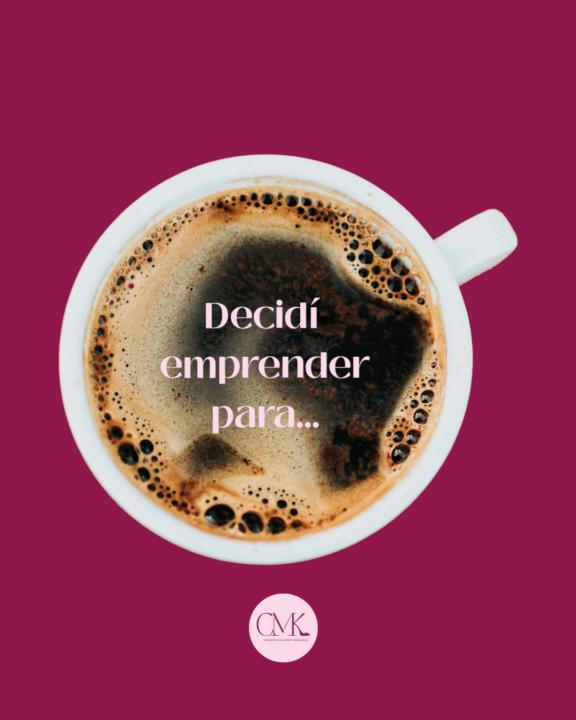 Decidí emprender por...