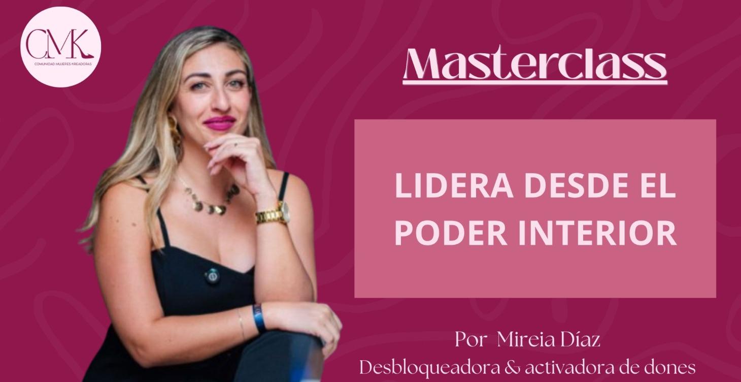 MASTERCLASS: LIDERA DESDE EL PODER INTERIOR