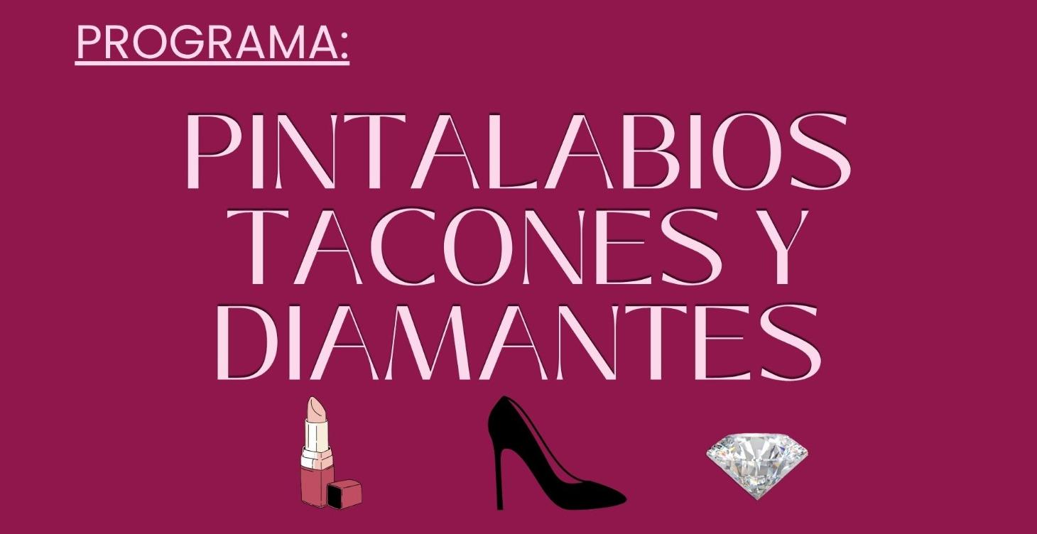 PINTALABIOS, TACONES Y DIAMANTES