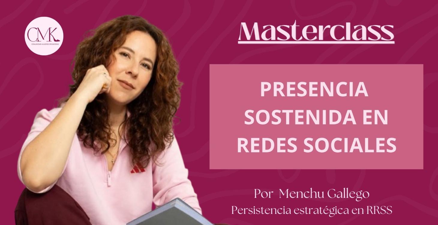 MASTERCLASS: PRESENCIA SOSTENIDA EN REDES SOCIALES