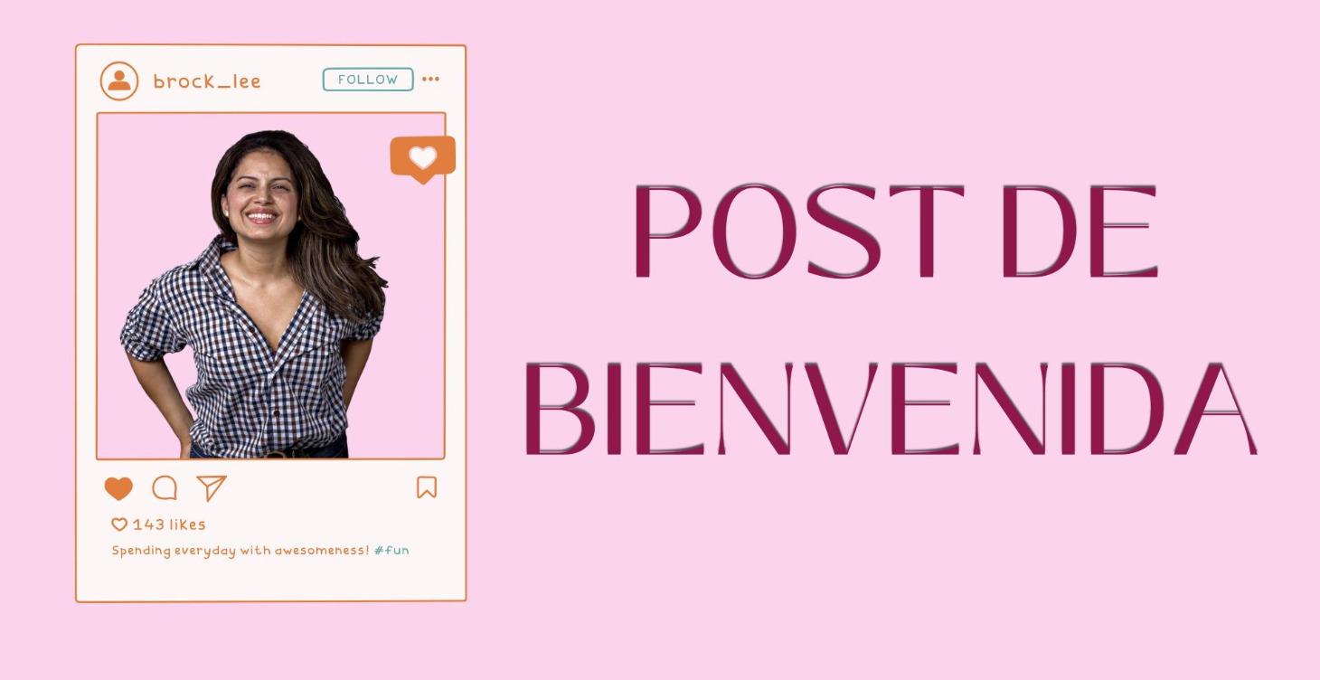 Post bienvenida Instagram + History