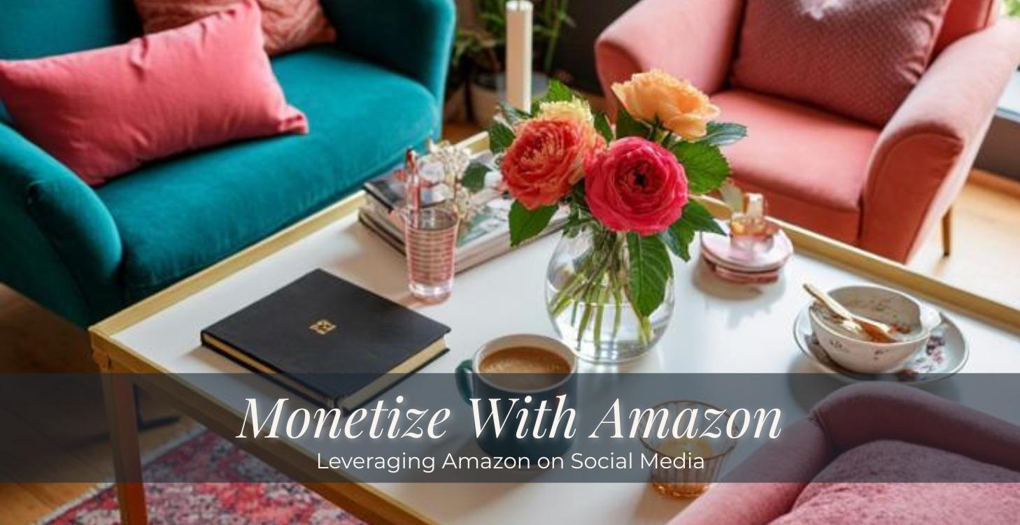 How to use Amazon to Monetize Your Social Media