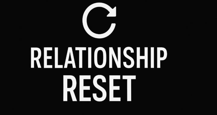 Relationship Reset