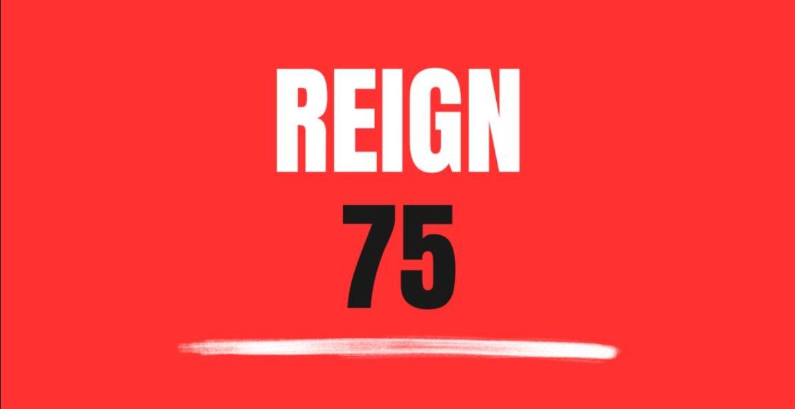 Reign 75