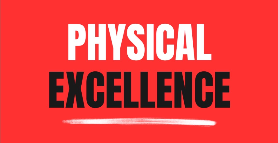 Physical Excellence