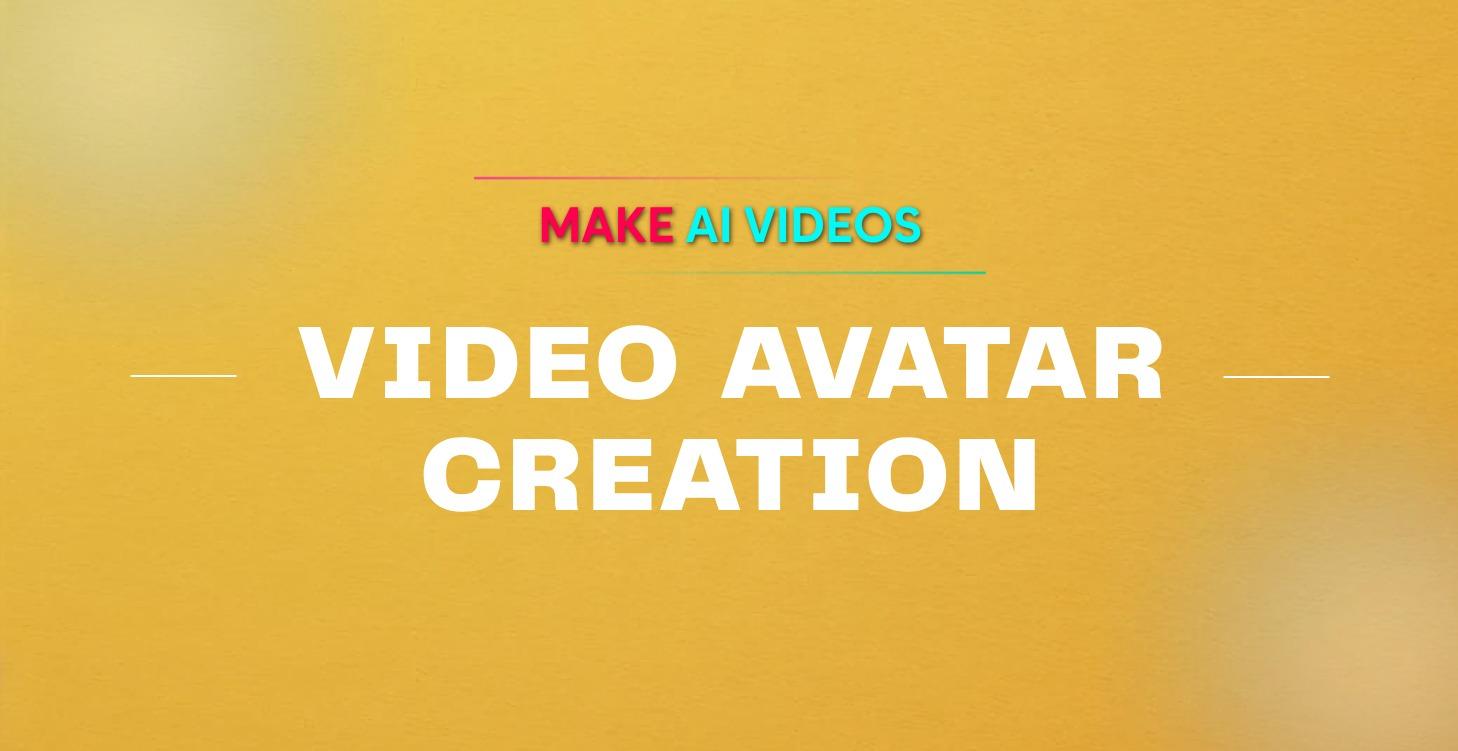 Video Avatar Creation