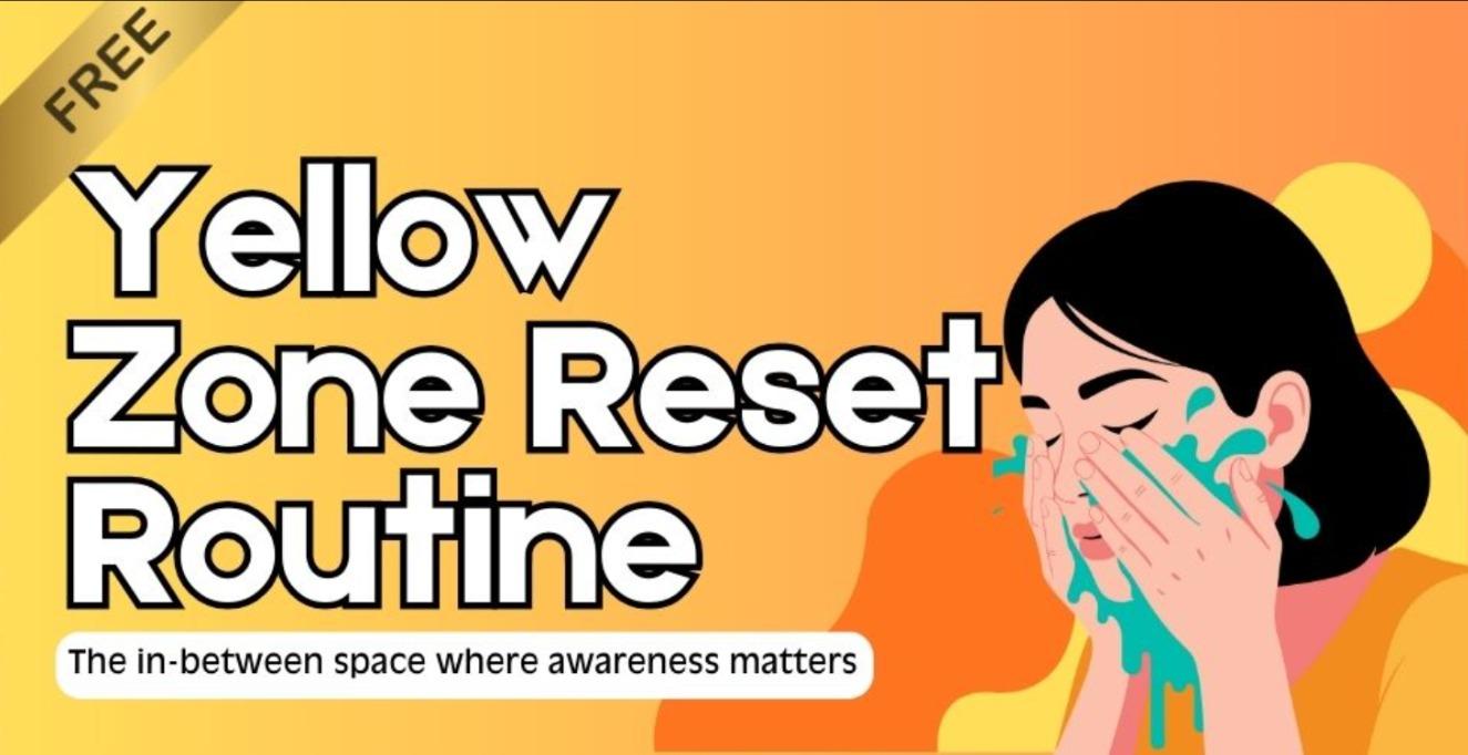 Yellow Zone Reset: Slow Down Racing Thoughts