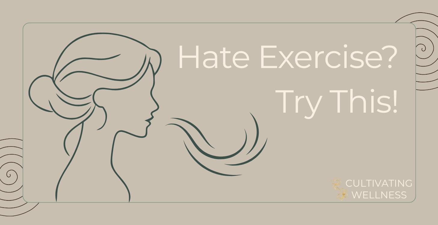 Hate Exercise? Try these options instead..