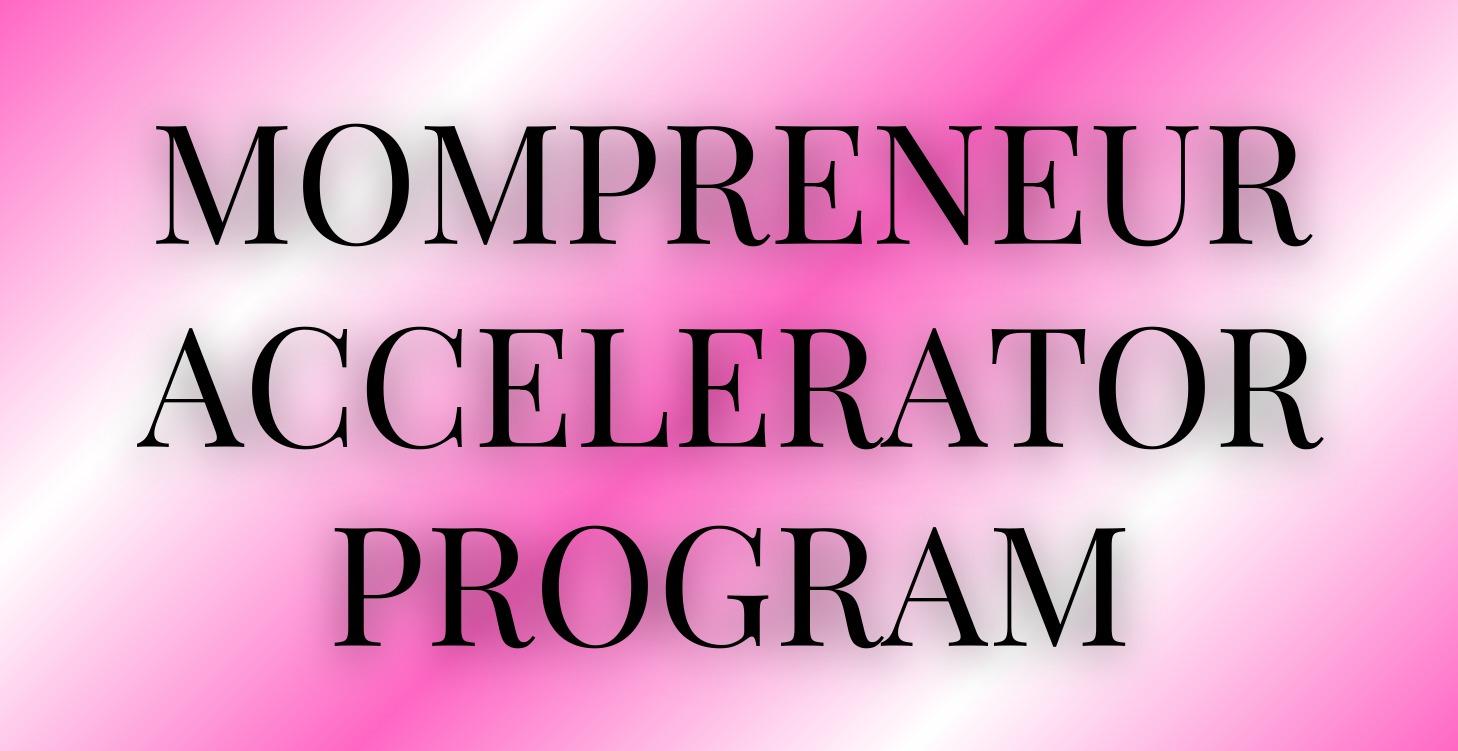 Mompreneur Accelerator Program