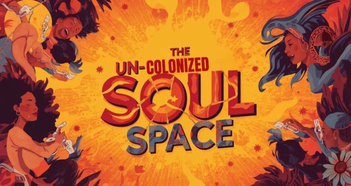The Uncolonized Soul Space
