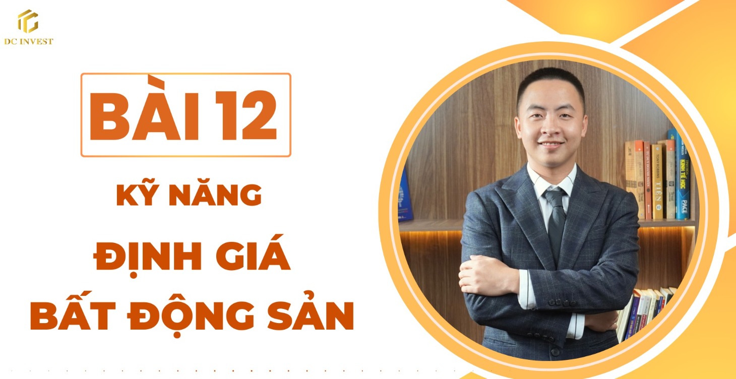 Bài 12: Kỹ Năng Định Giá Bất Động Sản