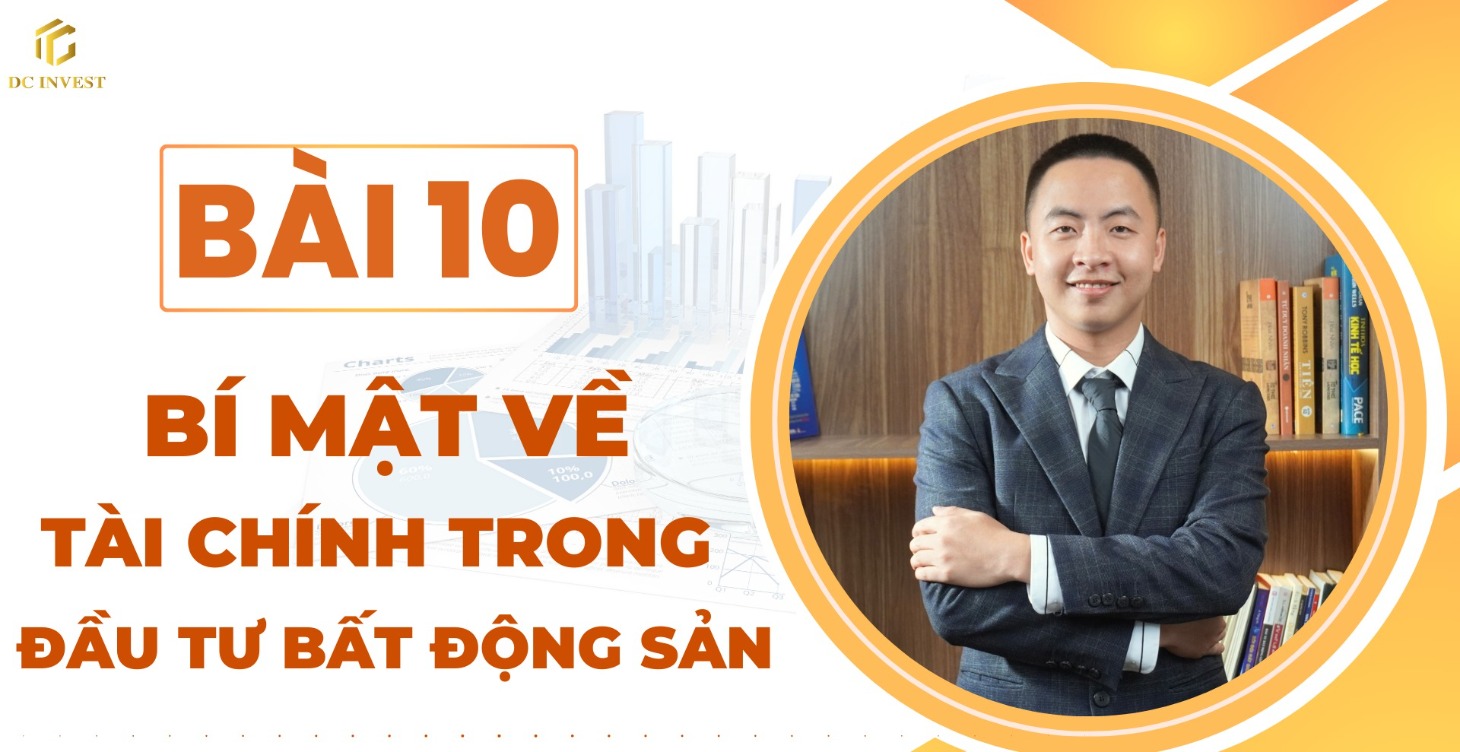 Bài 10: Bí Mật Về Tài Chính Trong Đầu Tư BĐS