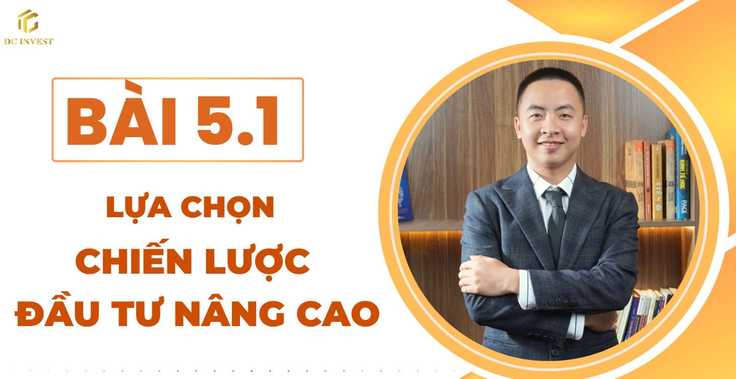 Bài 5.1: Lựa Chọn Chiến Lược Đầu Tư Nâng Cao