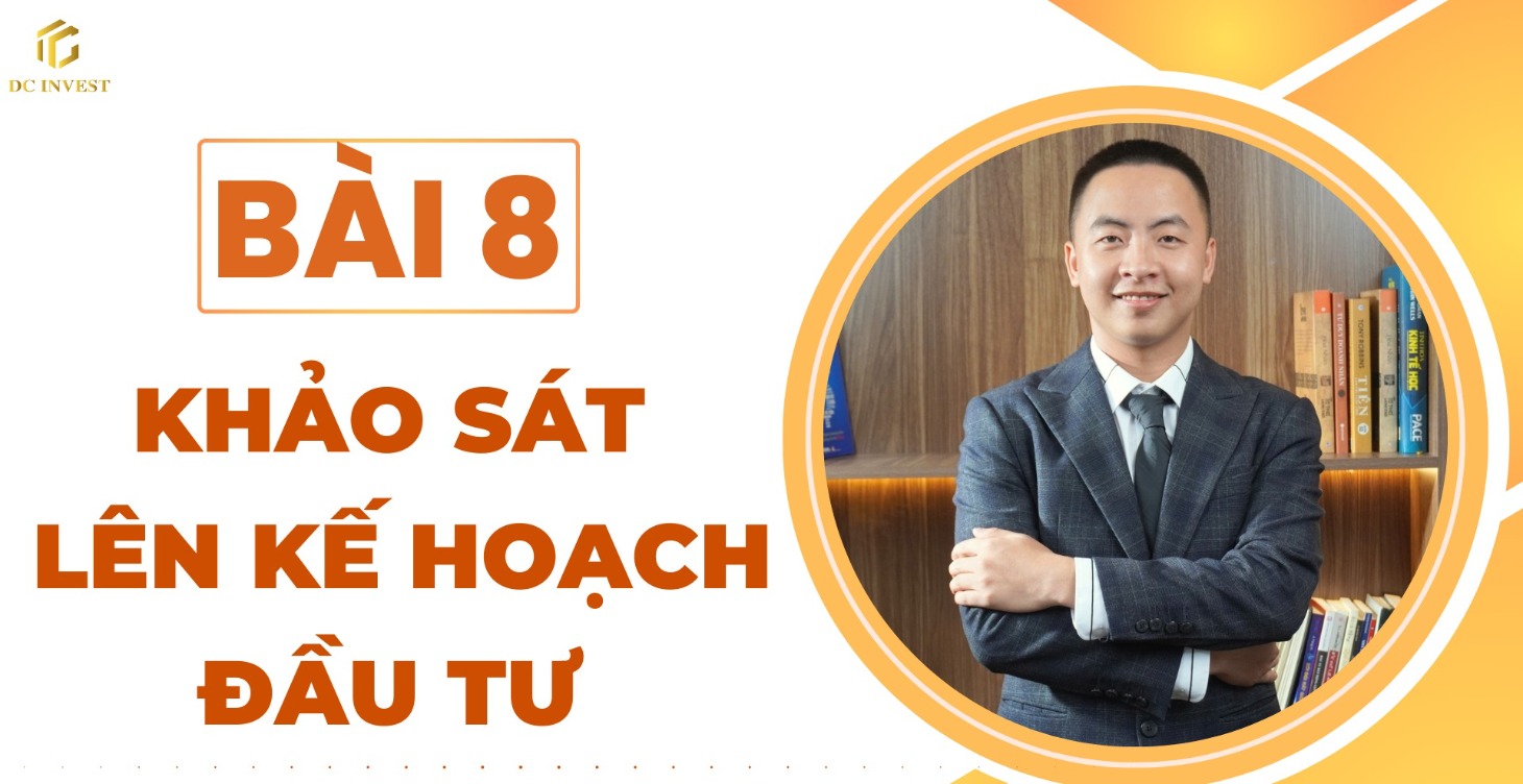 Bài 8: Khảo Sát Và Lên Kế Hoạch Đầu Tư