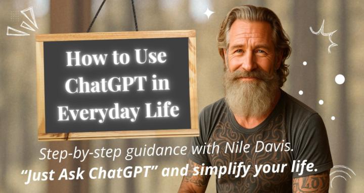 ChatGPT for Everyday Life