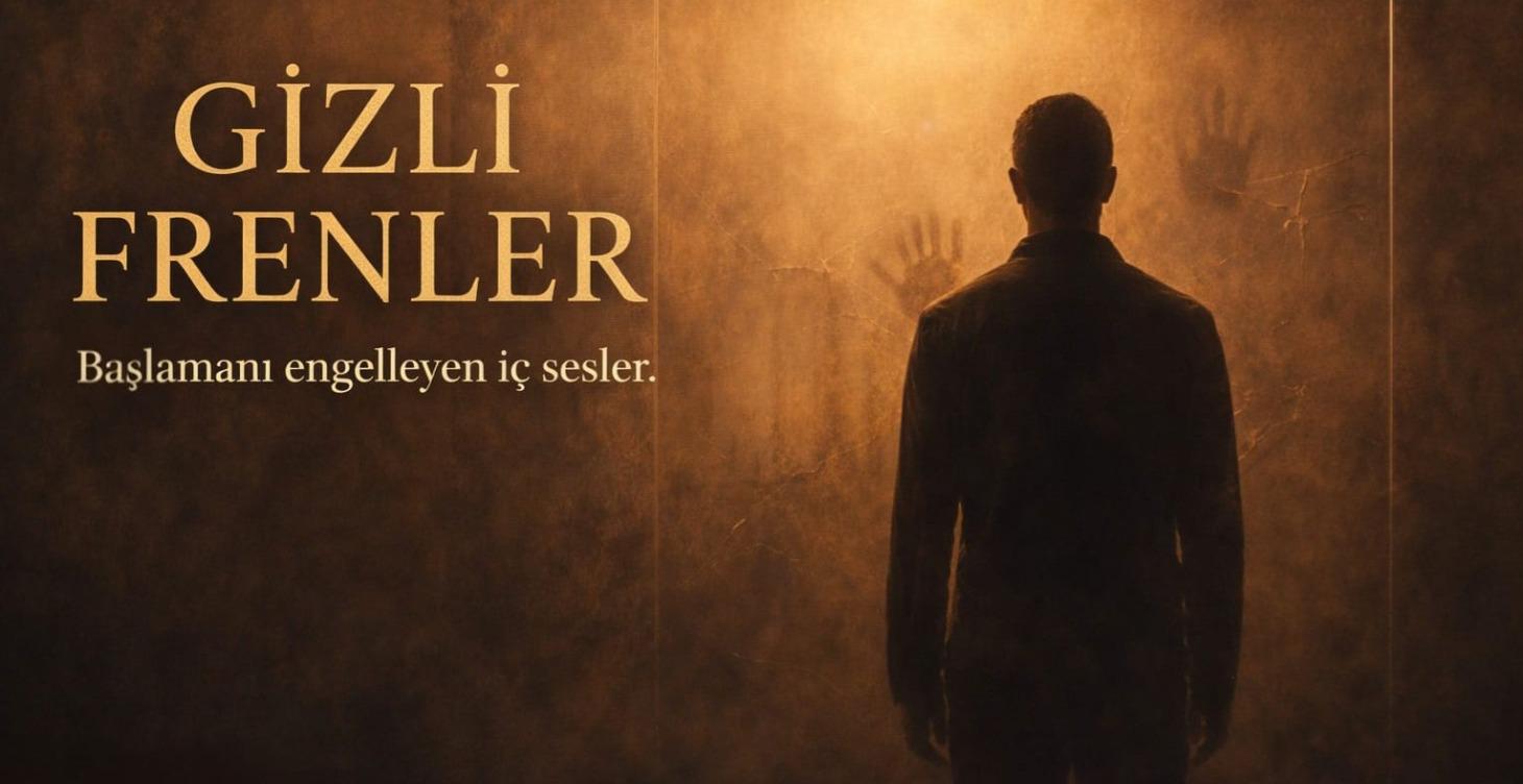 Gizli Frenler - Başlamanı Engelleyen İç Sesler