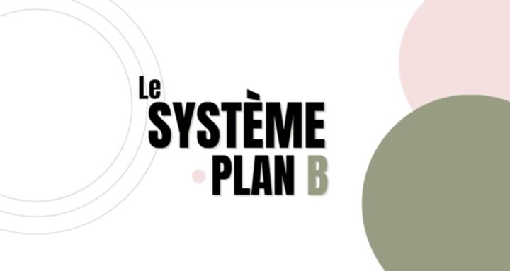 Le Système Plan B