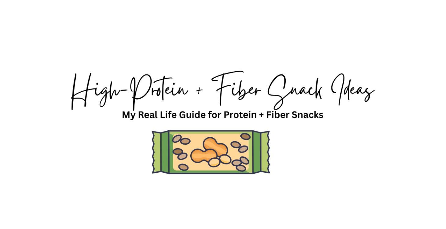 Protein and Fiber Snack Meal Guide