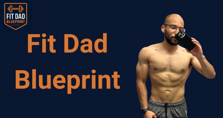 The Fit Dad Blueprint