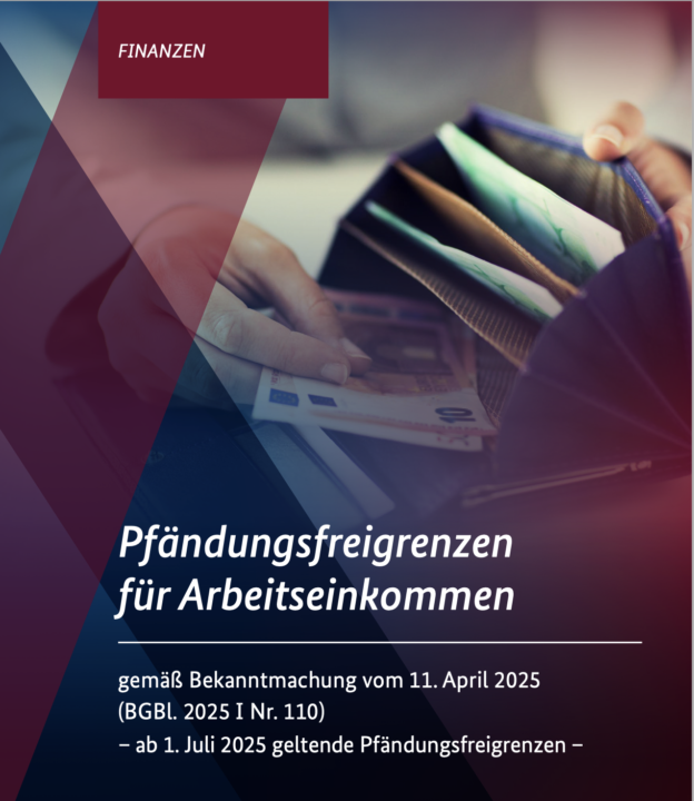 Höhere Pfändungsfreigrenzen für Arbeitseinkommen ab 1. Juli 2025