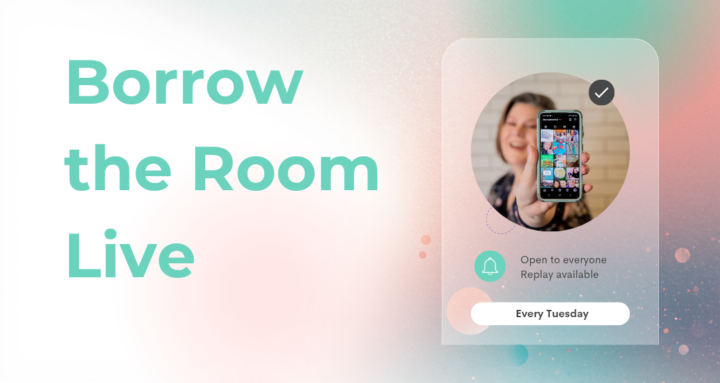 Borrow the Room Live Every Tuesday at 11am MST 