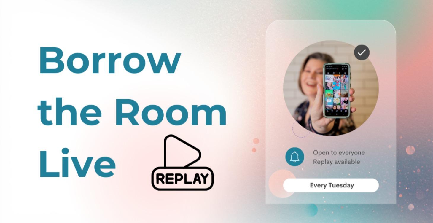 Borrow the Room Live Replays